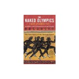 The Naked Olympics: The True Story of the Ancient Games