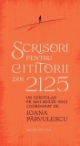 Scrisori pentru cititorii din 2125 Humanitas Non-fictiune capsula timpului