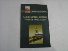 MARI SARBATORI CRESTINE PRAZNICE IMPARATESTI - PR. PROF. DR. ION BRIA