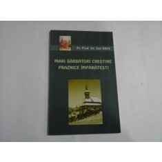 MARI SARBATORI CRESTINE PRAZNICE IMPARATESTI - PR. PROF. DR. ION BRIA