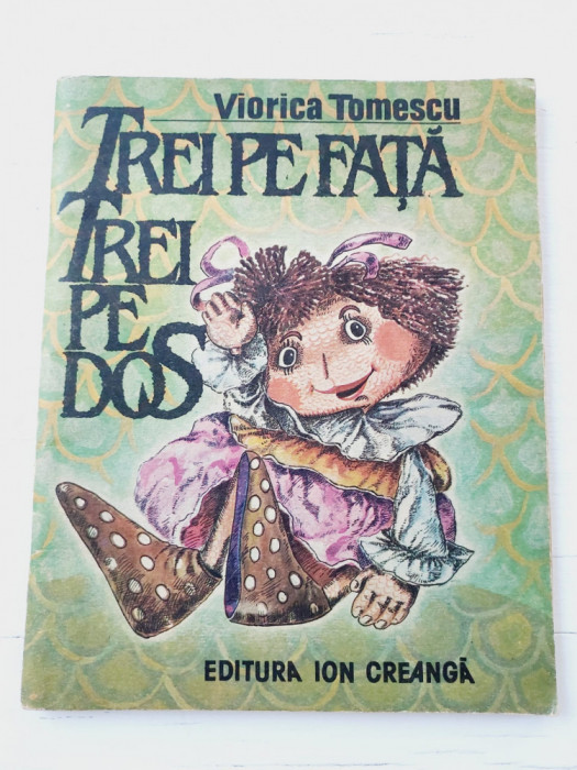 Viorica Tomescu - Trei pe fata, trei pe dos - 1985, ilustratii Dorina Botez