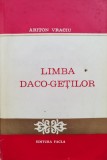 Limba Daco-Getilor - Ariton Vraciu, Editura Facla, Romana, Istorie, 1980