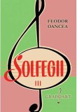 Solfegii (set vol. I-III) | Feodor Oancea