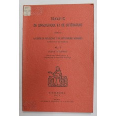 TRAVAUX DE LINGUISTIQUE ET DE LITTERATURE PUBLIE PAR LE CENTRE DE PHILOLOGIE ...ROMANES ...DE STRASBOURG , VOLUMUL XV , 2 , 1977