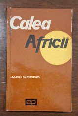 Calea Africii &ndash; Jack Woddis, Editura Politică 1965, 216 pagini