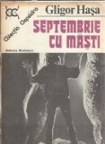 Septembrie cu masti Gligor Hasa 1985 Editura Eminescu Colectia Clepsidra 365 pagini Literatura romana clasica carte veche colectie