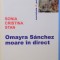 OMAYRA SANCHEZ MOARE IN DIRECT de SONIA CRISTINA STAN , 2009