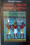 DIVINITATI, SIMBOLURI SI MISTERE ORIENTALE VOL.2-FLORENTIN POPESCU nn