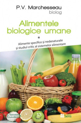 Alimentele biologice umane vol.1 - P. V. Marchesseau/Nr. 13 foto