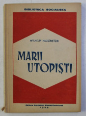 MARII UTOPISTI - FOURIER , SAINT - SIMON , OWEN de WILHELM HAUSENSTEIN , 1946 foto