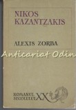 Alexis Zorba - Nikos Kazantzakis, Romanul Secolului XX, Editura Pentru Literatura Universala, 1969, Romana
