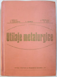 UTILAJE METALURGICE de IULIAN OPRESCU ...MIHAI GUTU , 1977