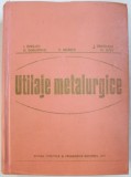 UTILAJE METALURGICE de IULIAN OPRESCU ...MIHAI GUTU , 1977