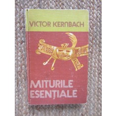 Victor Kernbach - Miturile esentiale, Editura Stiintifica, 1971, Mitologie