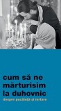 Cum să ne mărturisim la duhovnic - Paperback brosat - Ivan Nikolov - De Suflet