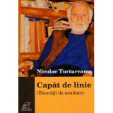 Nicolae Turtureanu - Capat de linie (Exercitii de neuitare) - 134538