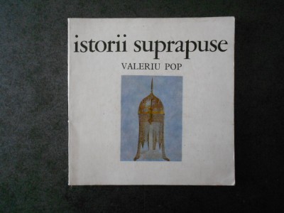 VALERIU POP - ISTORII SUPRAPUSE foto