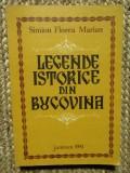 Legende Istorice din Bucovina - Simion Florea Marian, Junimea 1981, Folclor, Editie Necartonata