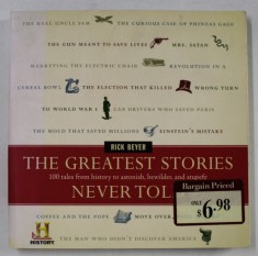THE GREATEST STORIES NEVER TOLD by RICK BEYER , 100 TALES FROM HISTORY TO ASTONISH , BEWILDER , AND STUPEFY , 2003 foto