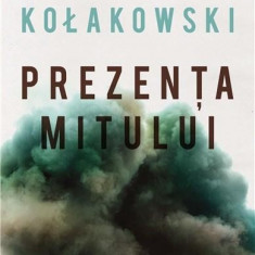 Prezenta mitului | Leszek Kolakowski