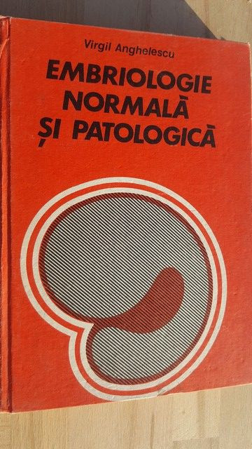 Embriologie normala si patologica- Virgil Anghelescu