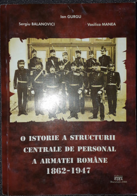 I. Gurgu, V. Manea- O istorie a structurii centrale de personal a armatei romane foto