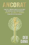 Ancorat de Deb Dana, Carte Dezvoltare Personala, Paperback Brosat