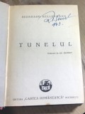 F.1 Carte Tunelul - Bernhard Kellermann (aprox 1940) Ed Cartea Romaneasca. Legatura epoca, insemnare veche 1943, stare buna, poze.