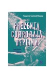 Cumpara ieftin Prezenta corporala deplina
