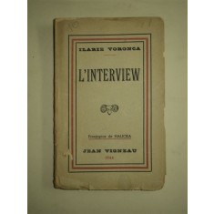ILARIE VORONCA - L&#039;INTERVIEW, EDITIATA DE JEAN VIGNEAU, MARSEILLE, 1944
