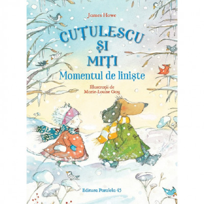 Cutulescu Si Miti. Momentul De Liniste - James Howe, Marie-louise Gay foto