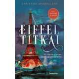 Eiffel titkai - Egy halhatatlan szerelem eml&eacute;kműve - Christine Kerdellant