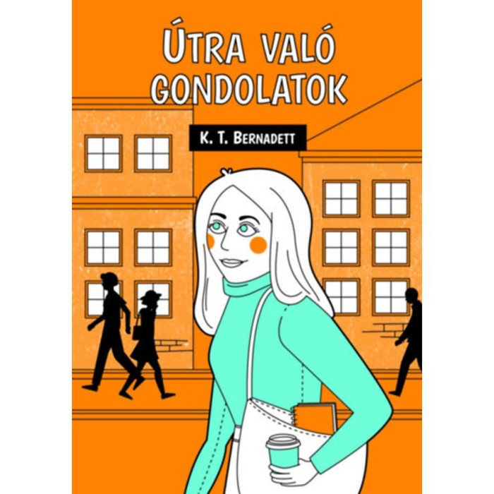 &Uacute;tra val&oacute; gondolatok - K.T. Bernadett