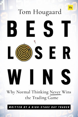 Best Loser Wins: Why Normal Thinking Never Wins the Trading Game - Written by a High-Stake Day Trader foto