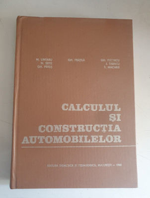 M. UNTARU - CALCULUL SI CONSTRUCTIA AUTOMOBILULUI , 1982 foto