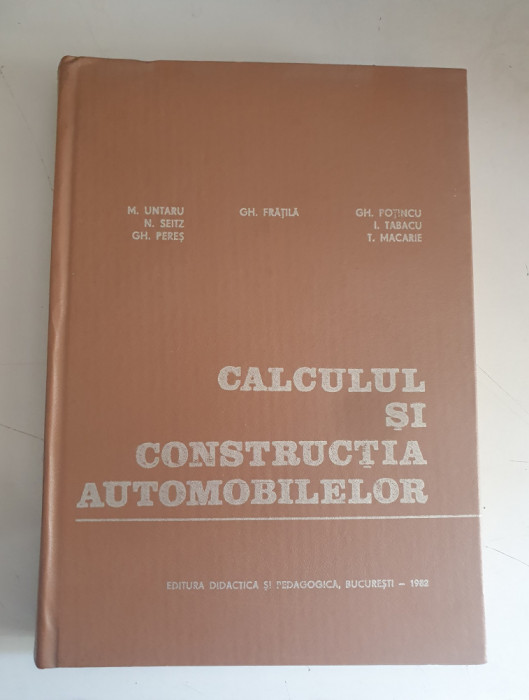 M. UNTARU - CALCULUL SI CONSTRUCTIA AUTOMOBILULUI , 1982