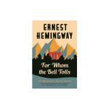 For Whom the Bell Tolls: The Hemingway Library Edition
