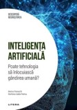 Inteligenta artificiala. Poate tehnologia sa inlocuiasca gandirea umana?/Remo Pareschi, Stefano Dalla Palma