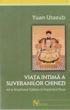 Yuan Utazub - Viata intima a suveranilor chinezi