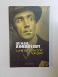 CUM AM DEVENIT HULIGAN de MIHAIL SEBASTIAN 2006