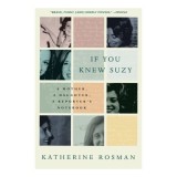 Cumpara ieftin If You Knew Suzy , Katherine Rosman
