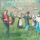 Disc vinil, LP. Vive le Folkore. SET 2 DISCURI VINIL-JEAN SEGUREL-242700, CBS