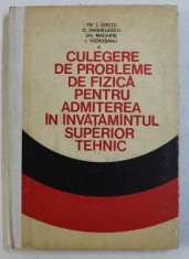 CULEGERE DE PROBLEME DE FIZICA PENTRU ADMITEREA IN INVATAMANTUL SUPERIOR TEHNIC de TR. I. CRETU ...I. VIEROSANU , 1974 foto