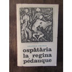 OSPATARIA LA REGINA PEDAUQUE - ANATOLE FRANCE