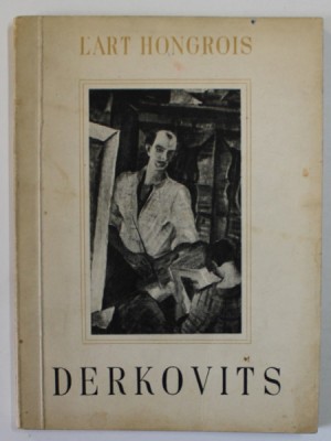 DERKOVITS , SERIA &amp;#039;&amp;#039; L &amp;#039;ART HONGROIS &amp;#039;&amp;#039; par EUGENE KOPP , 1944 foto