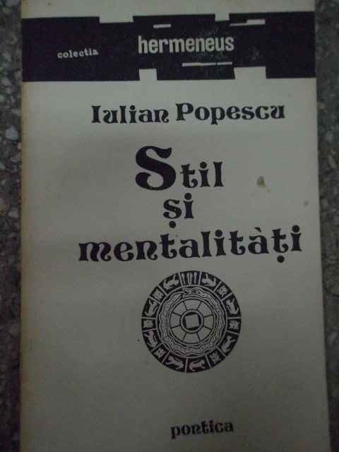 Stil Si Mentalitati - Iulian Popescu ,290629