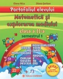 Portofoliul elevului. Matematica si explorarea mediului. Clasa a II-a. Semestrul 1/Elena Nica, Diana Serban