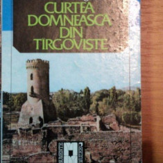 CURTEA DOMNEASCA DIN TARGOVISTE- GABRIEL MIHAESCU SI EUGEN FRUCHTER