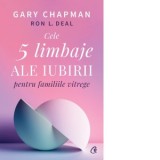 Cele cinci limbaje ale iubirii pentru familiile vitrege - Gary Chapman, Ron L. Deal, Alexandru-Valentin Botea