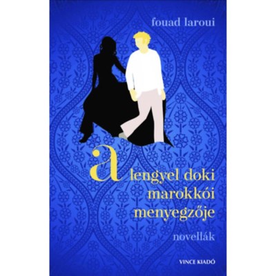 A lengyel doki marokk&amp;oacute;i menyegzője - Fouad Laroui foto